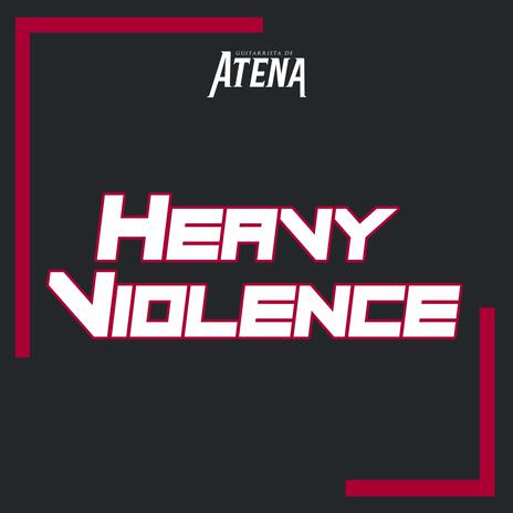 Heavy Violence | Boomplay Music