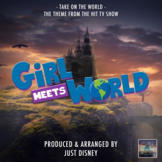 Take On The World (From Girl Meets World)