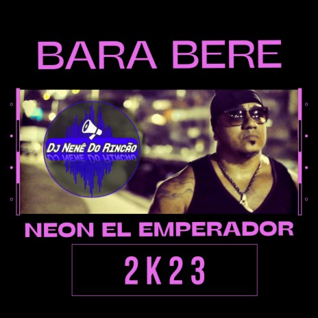 Bara Bere 2K23 ft. Neon El Emperador | Boomplay Music