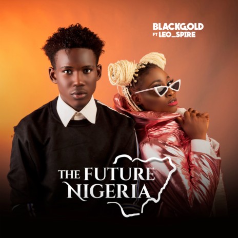 The Future Nigeria ft. Leo_spire | Boomplay Music