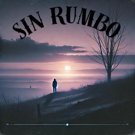 SIN RUMBO | Boomplay Music