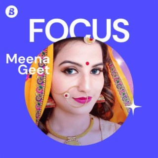 Focus: Meena Geet