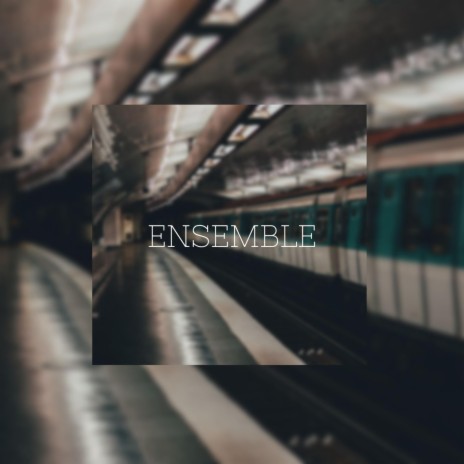 Ensemble | Boomplay Music