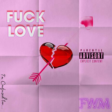 Fuck Love (FWM) | Boomplay Music