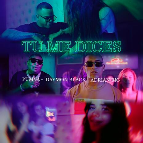 Tu me dices ft. Daymon Black & Adrian Big | Boomplay Music