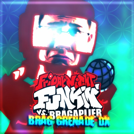 Friday Night Funkin' Vs. Bragaplier - Brag Grenade DX | Boomplay Music