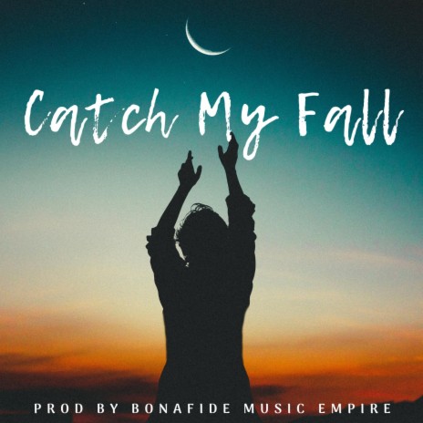 Catch My Fall | Boomplay Music