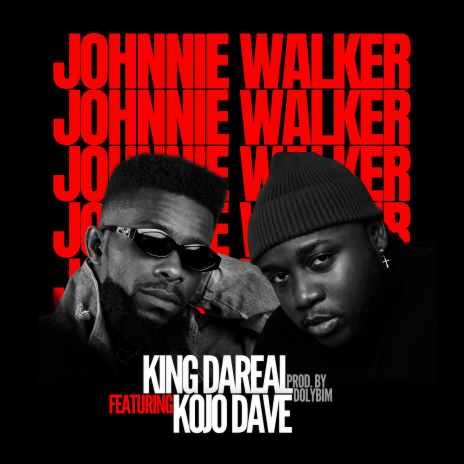 JOHNNIE WALKER ft Kojo Dave | Boomplay Music