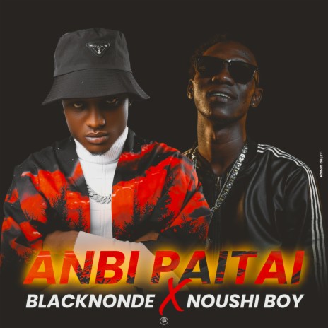 Anbi Paitai ft. Noushi Boy | Boomplay Music