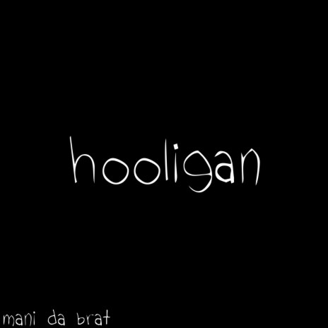 hooligan! | Boomplay Music