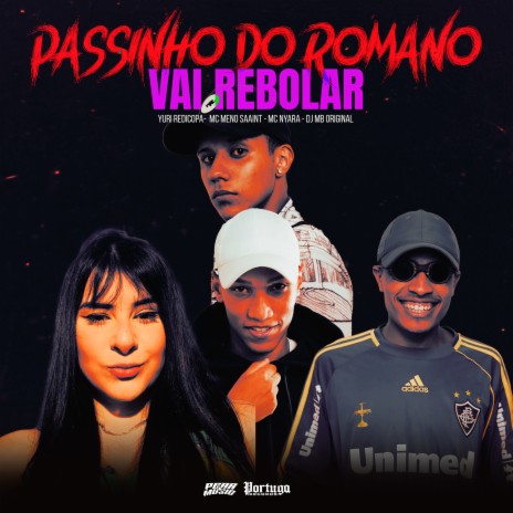 Passinho do Romano 2070 - Vai Rebolar ft. Meno saaint & Nyara MC | Boomplay Music