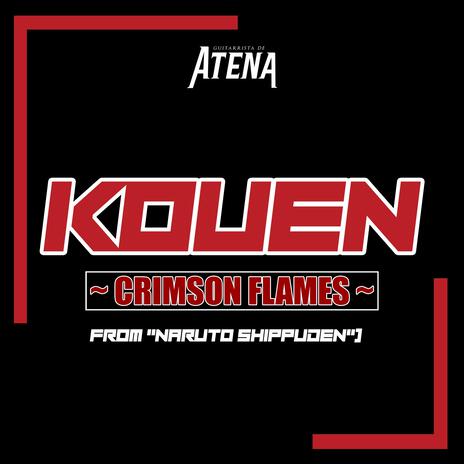 Kouen / Crimson Flames (From Naruto Shippuden) | Boomplay Music