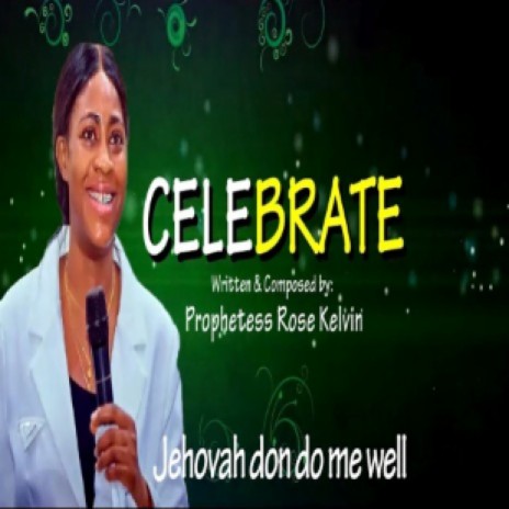 Celebrate (Jehovah don do me well) | Boomplay Music