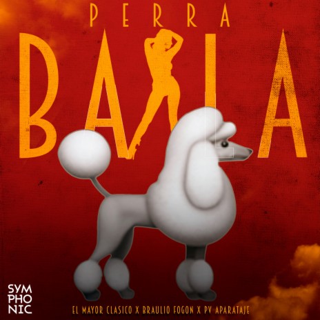 Baila Perra ft. El Mayor Clasico & PV Aparataje | Boomplay Music