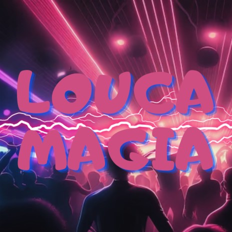 Louca Magia ft. Dj Juan Martinez | Boomplay Music