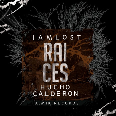 Raices ft. Hucho Calderon & A.Mik Records