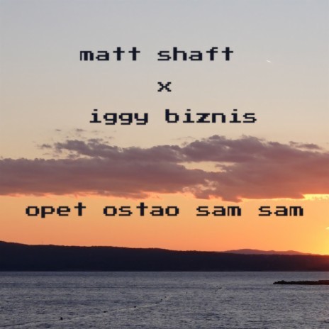 Opet ostao sam sam ft. Iggy Biznis | Boomplay Music