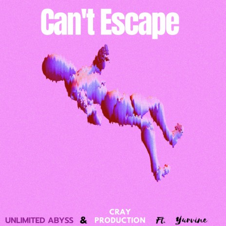 Can't Escape (Yurvine & Cray Production Remix) ft. Yurvine & Cray Production