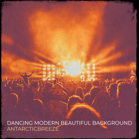 Dancing Modern Beautiful Background | Boomplay Music