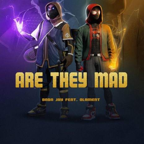 Are They Mad ft. Olament | Boomplay Music