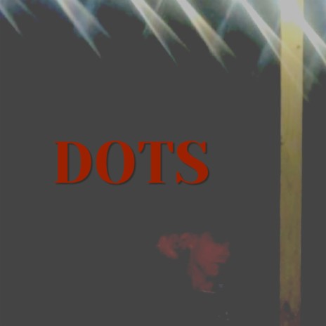 Dots | Boomplay Music