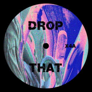 DROP THAT