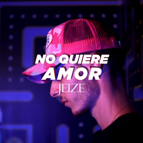 No quiere amor ft. Jeize