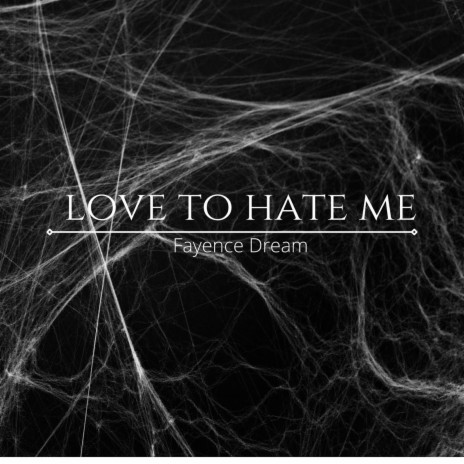 Love to Hate Me | Boomplay Music