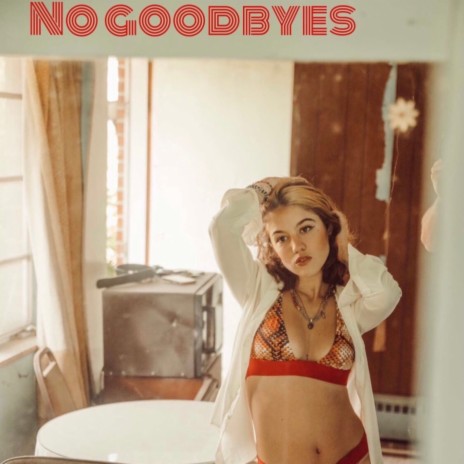 No Goodbyes | Boomplay Music