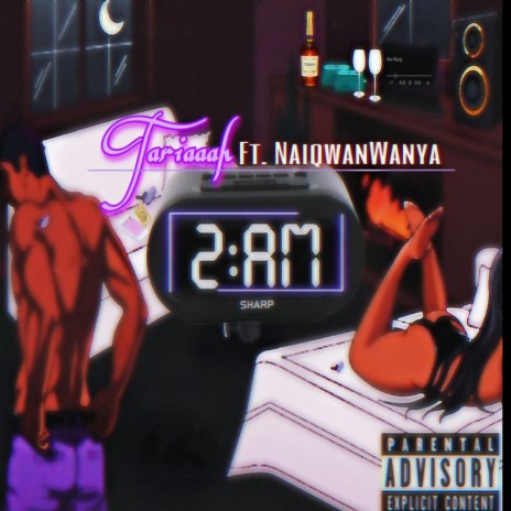 2AM ft. NaiqwanWanya | Boomplay Music