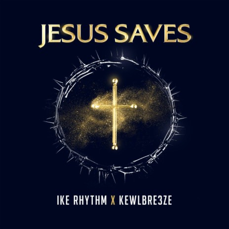 Jesus Saves ft. Kewlbre3ze | Boomplay Music