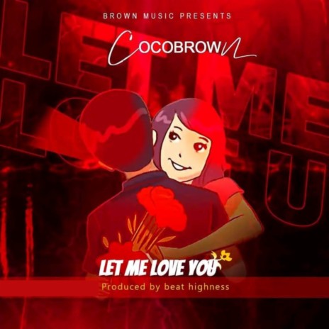 Let Me Love You | Boomplay Music