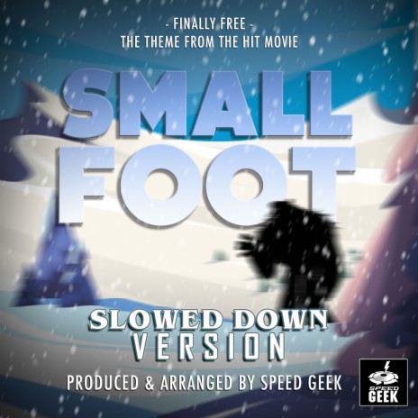 Finally Free (From Small Foot) (Slowed Down Version)