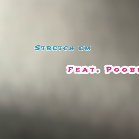 Stretch em | Boomplay Music