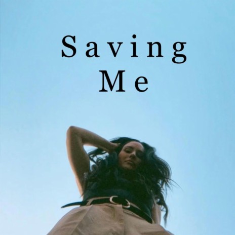 Saving Me | Boomplay Music