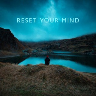 Reset Your Mind: Calming and Tranquil Sounds of The Nature, Positive Distraction Away From Day-to-Day Anxiety, Lower Stress and Improve Anxiety