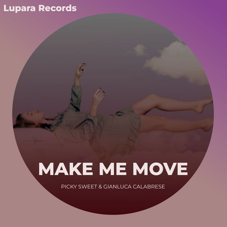 Make Me Move ft. Gianluca Calabrese | Boomplay Music