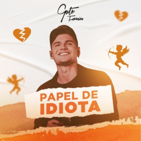 Papel de Idiota | Boomplay Music