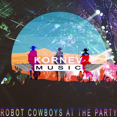 Robot Cowboys At The Party | Boomplay Music