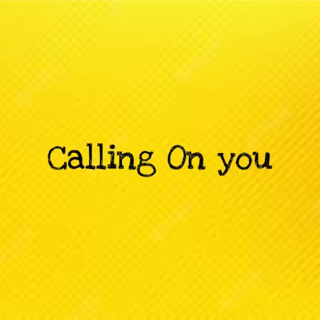 Calling On You | Boomplay Music