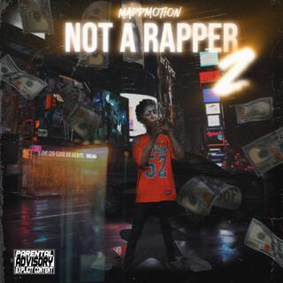 Not A Rapper 2