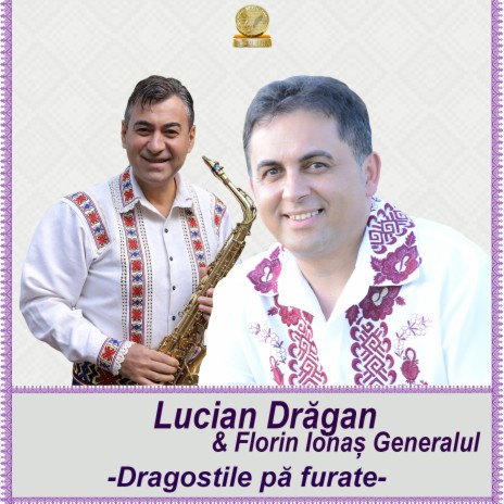 Dragostile Pa Furate ft. Florin Ionas Generalul | Boomplay Music