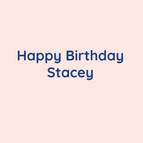 Happy Birthday Stacey | Boomplay Music