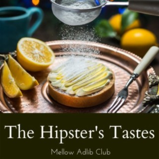 The Hipster's Tastes