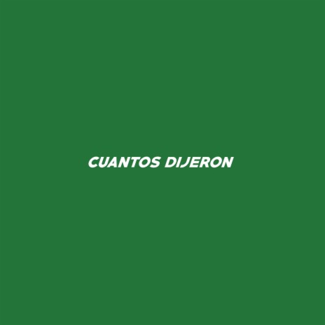 Cuántos Dijeron ft. Backoff 187 | Boomplay Music