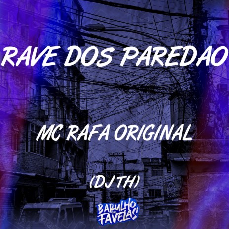 Rave dos Paredão ft. Dj Th | Boomplay Music