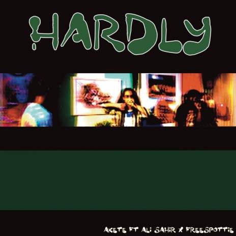 Hardly ft. Ali Sahir & freespottie | Boomplay Music
