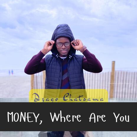 Money, Where Are YOU | Boomplay Music