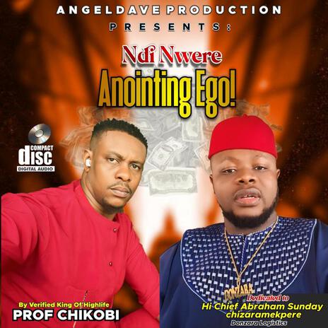 Ndi Nwere Anointing Ego | Boomplay Music