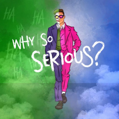 Why So Serious? | Boomplay Music